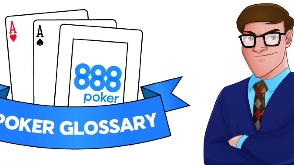 Poker Terms & Slang | Poker Glossary & Meanings – 888poker